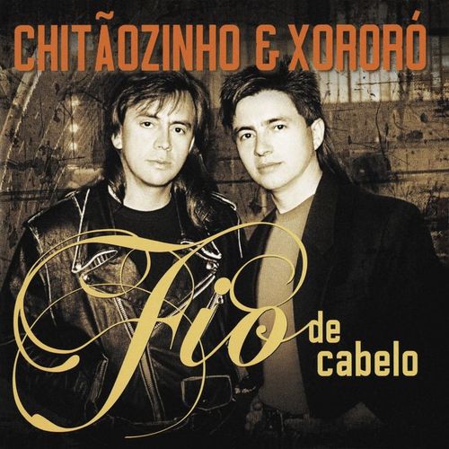 Capa do álbum Fio de Cabelo, de Chitãozinho & Xororó